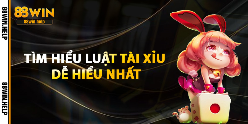 Soi Cầu Tài Xỉu 88Win – Thủ Thuật Chơi Hiệu Quả Từ Cao Thủ 3 Tìm Hiểu Luật Tài Xỉu Dễ Hiểu Nhất