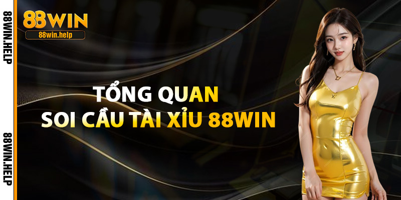 Soi Cầu Tài Xỉu 88Win – Thủ Thuật Chơi Hiệu Quả Từ Cao Thủ 2 Tổng Quan Soi Cầu Tài Xỉu 88Win