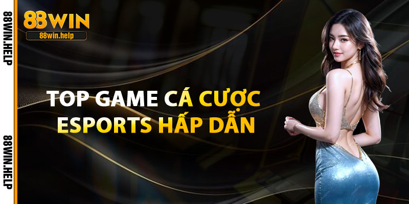 Cá Cược Esports – Làn Sóng Giải Trí Online Đỉnh Cao 2025 3 Top Game Cá Cược Esports Hấp Dẫn