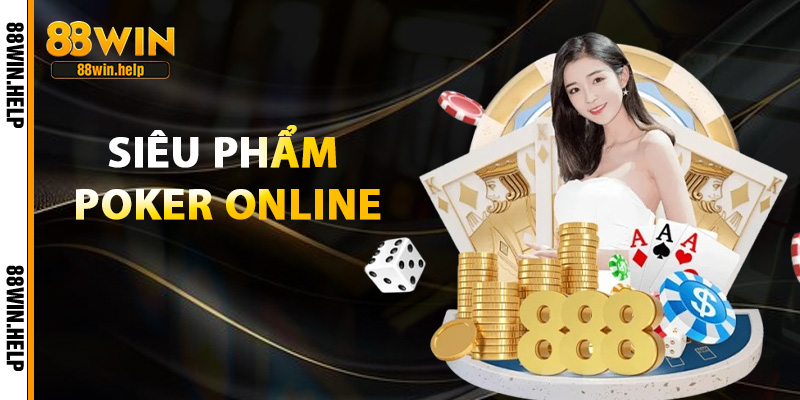 Poker Online – Siêu Phẩm Game Bài Đỉnh Cao Cho Hội Viên 1 siêu phẩm poker online